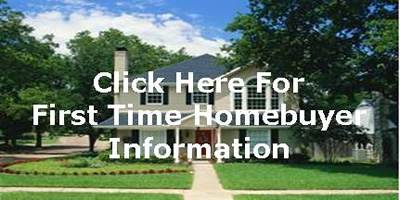 Click Here for First Time Homebuyers Information
